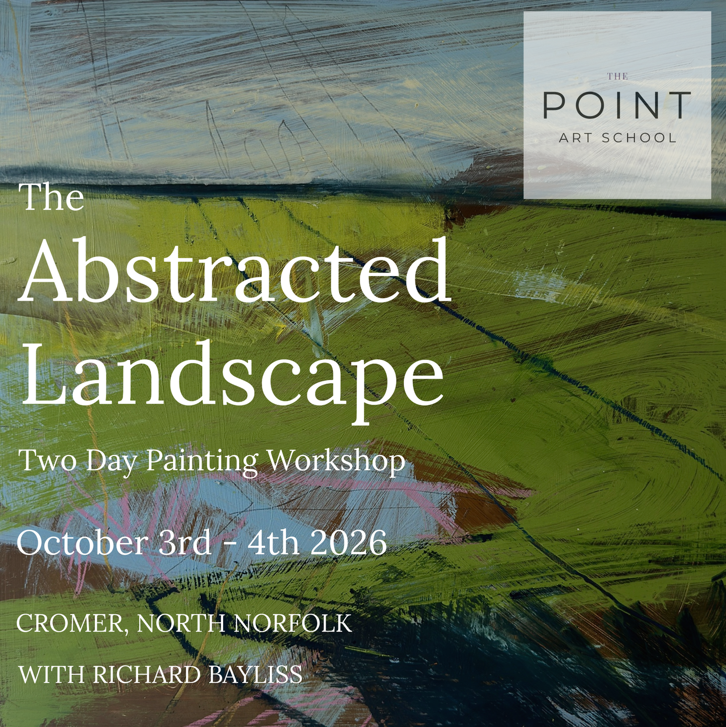 Richard Bayliss - The Abstracted Landscape: Two Day Painting Workshop in North Norfolk. Saturday 3rd - Sunday 4th October 2026