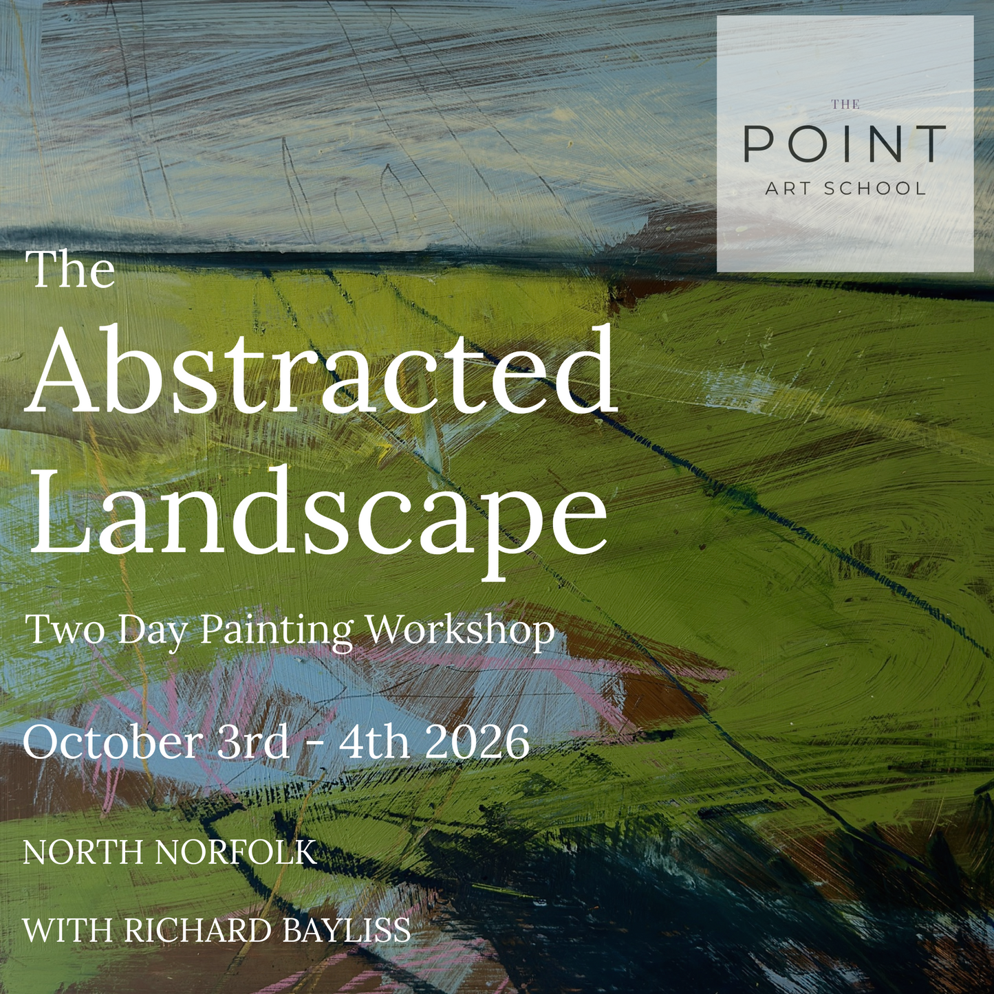 Richard Bayliss - The Abstracted Landscape: Two Day Painting Workshop in North Norfolk. Saturday 3rd - Sunday 4th October 2026